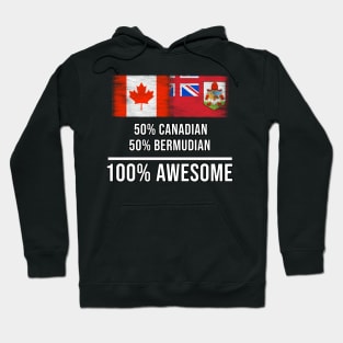 50% Canadian 50% Bermudian 100% Awesome - Gift for Bermudian Heritage From Bermuda Hoodie